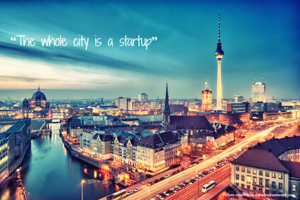 Berlin – 3 Reasons to Launch Your Startup In This City